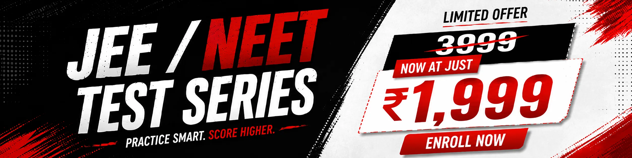 JEE / NEET Test Series. Practice smart, score higher. Limited offer, now at just ₹299 a month.